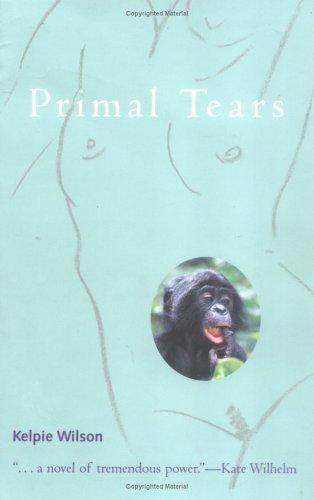 Primal tears by Kelpie Wilson