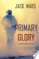 Primary Glory by Jack Mars