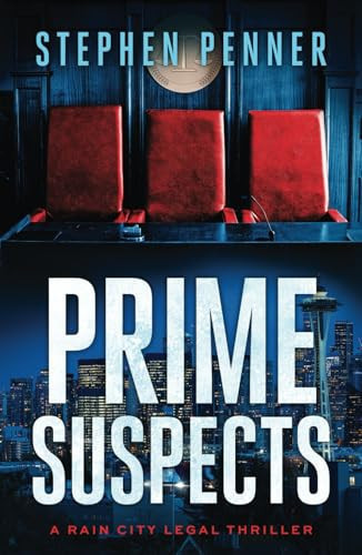 Prime Suspects (A Rain City Legal Thriller) by Penner, Stephen