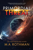 Primordial Threat by Michael A. Rothman