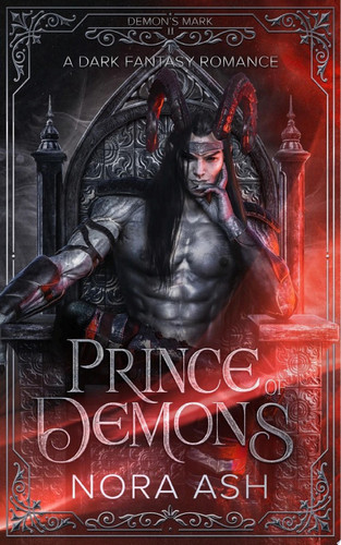 Prince of Demons: a Dark Fantasy Romance by Nora Ash