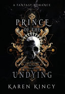 Prince of the Undying by Karen Kincy
