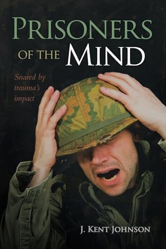 Prisoners of the Mind by J. Kent Johnson