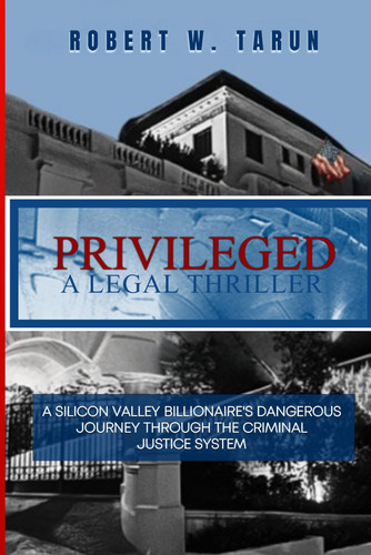 Privileged - a Legal Thriller by Robert Tarun