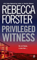 Privileged Witness by Rebecca Forster