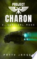 Project Charon 3: Survival Mode by Patty Jansen