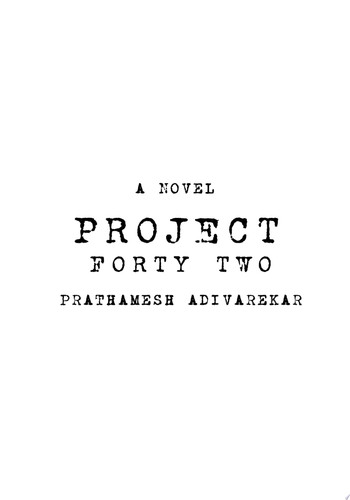 Project Forty Two An Amazon Bestseller | A Bestselling Psychological thriller | Mind-bending twists, suspense, mystery, and dark secrets | Read and Appreciated by Tilly Bagshawe by Prathamesh Adivarekar