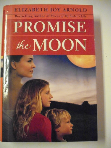 Promise the Moon by Elizabeth Joy Arnold