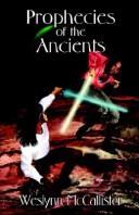 Prophecies of the Ancients by Weslynn McCallister