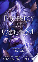 Prophecy of Convergence: A Slow Burn Romantic Fantasy by Shannon Pemrick