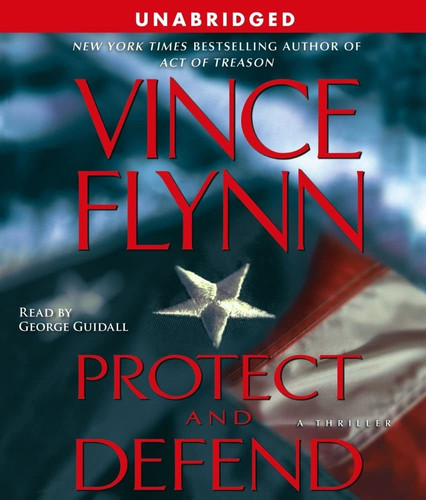Protect and Defend: A Thriller (Mitch Rapp) by Flynn, Vince
