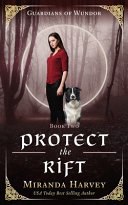 Protect the Rift by Miranda Harvey