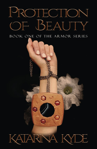 Protection of Beauty A New Adult Contemporary Fantasy by Katarina Kyde