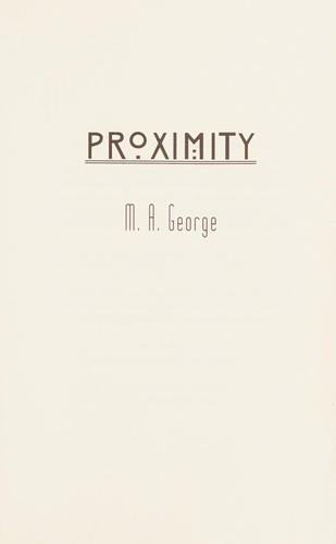 Proximity by M. A. George