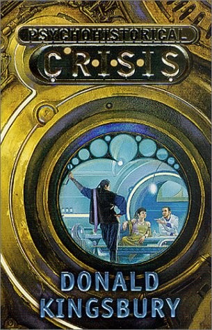 Psychohistorical Crisis by Donald Kingsbury