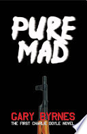 Pure Mad by Gary J. Byrnes