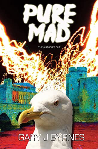 Pure Mad - the Author's Cut by Gary J. Byrnes