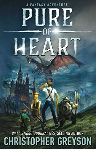 Pure of Heart A Fantasy Adventure by Christopher Greyson