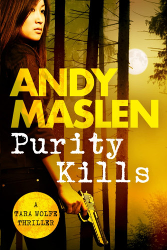 Purity Kills (The Gabriel Wolfe Thrillers) by Maslen, Andy