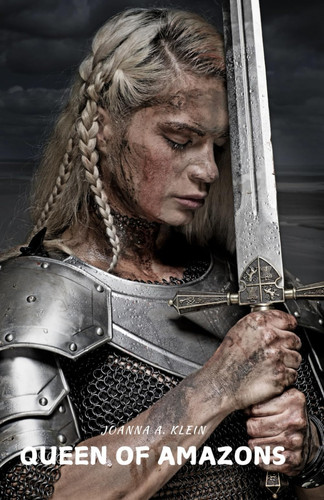 Queen of Amazons - (Science Fiction & Fantasy Short Stories) by JOANNA A. KLEIN