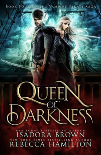 Queen of Darkness A Vampire Fantasy Romance with Pirates by Rebecca Hamilton