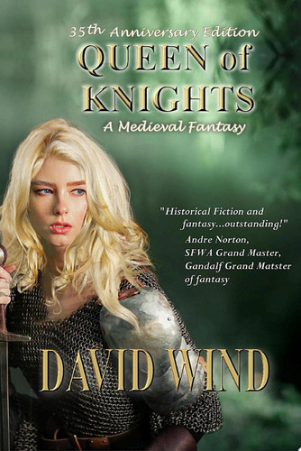 QUEEN OF KNIGHTS A Medieval Fantasy by David Wind
