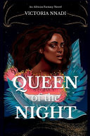 Queen of the Night (An African Fantasy Novel) by VICTORIA. NNADI