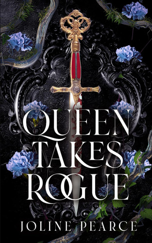 Queen Takes Rogue: A Dark Fantasy Romance (Awakened) by Pearce, Joline