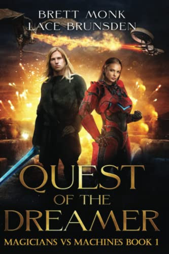 Quest of the Dreamer Magicians Vs Machines Epic Sci-Fi Fantasy Series Book 1 by Brett Monk