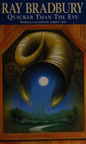 Quicker than the eye by Ray Bradbury