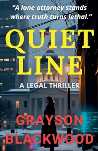 Quiet Line: a Legal Thriller by Blackwood, Grayson