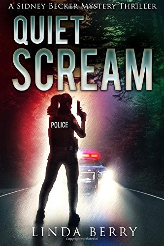 Quiet Scream: A Sidney Becker Mystery Thriller by Berry, ms Linda J