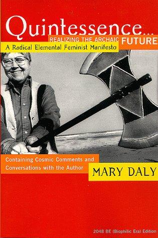 Quintessence-- realizing the archaic future by Mary Daly