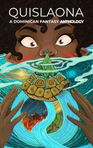 Quislaona A Dominican Fantasy Anthology by Zaivy Luke-Alemán