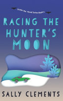 Racing the Hunter's Moon by Sally Clements