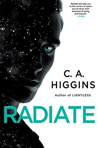 Radiate (The Lightless Trilogy Book 3) by C.A. Higgins