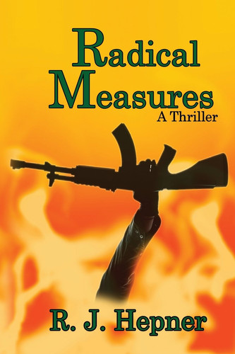Radical Measures The Art Dodek Series: A Thriller by R. J. Hepner