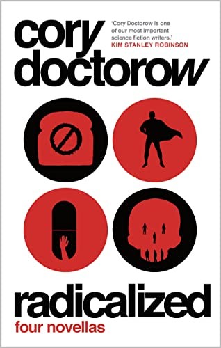 Radicalized by Cory Doctorow