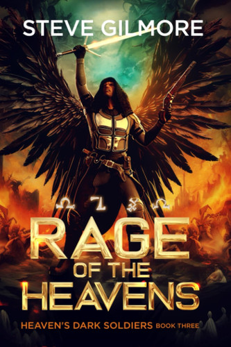 Rage of the Heavens An Urban Fantasy Adventure by Steve Gilmore