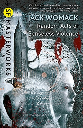 Random acts of senseless violence by Jack Womack