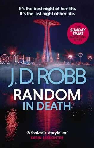 Random in Death: An Eve Dallas thriller (In Death 58) by Robb, J. D.