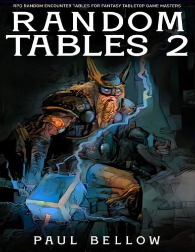 Random Tables 2 (Fantasy RPG Random Encounter Tables for Tabletop Game Masters) by Bellow, Paul