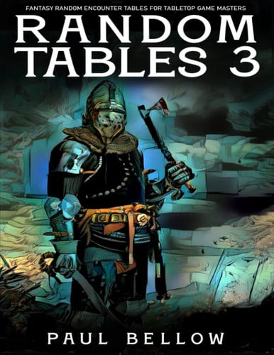 Random Tables 3 (Fantasy RPG Random Encounter Tables for Tabletop Game Masters) by Bellow, Paul