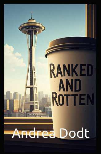 Ranked and Rotten by Dodt, Andrea