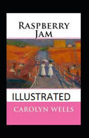 Raspberry Jam Illustrated Fiction, Fantasy, Mystery and Detective by Carolyn Wells