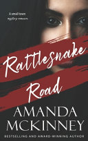 Rattlesnake Road (a Small Town Mystery Romance) by Amanda McKinney