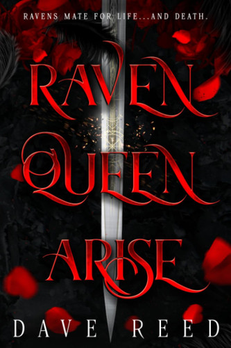 Raven Queen, Arise An Epic Fantasy Poly Romance Full of Magic & Revenge (Temple of Vengeance Volume 1) by Dave Reed