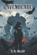 Ravenblade by B. M. MILLER