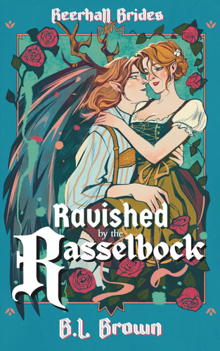 Ravished by the Rasselbock A Fae Fantasy Romance by B. L. Brown