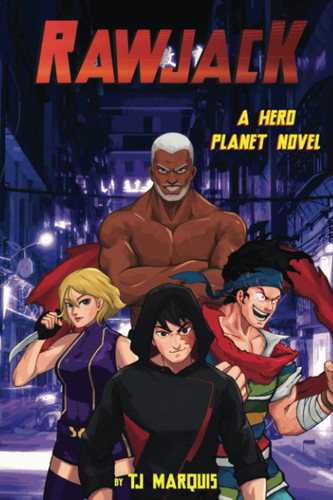 RawJack: A Superheroes v. Sorcerers Future Fantasy Novel (Hero Planet) by Marquis, T.J.